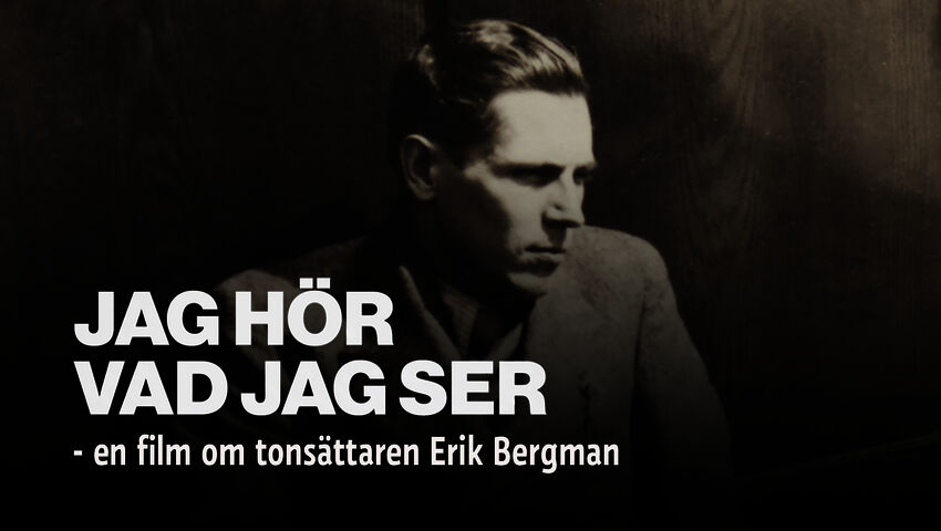 Kuulen mitä näen - elokuva säveltäjä Erik Bergmanista