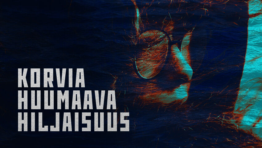 Korvia huumaava hiljaisuus