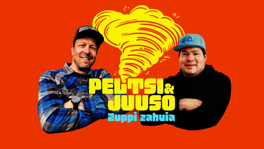 Peltsi & Juuso - Zuppi zahvia
