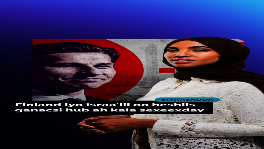Finland iyo Israa'iil oo wada gaashay heshiis ganacsi hub