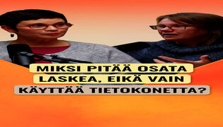 Miksi pitää osata laskea, eikä vain käyttää tietokonetta?