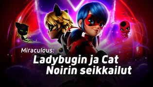 Miraculous: Ladybugin ja Cat Noirin seikkailut  (7)