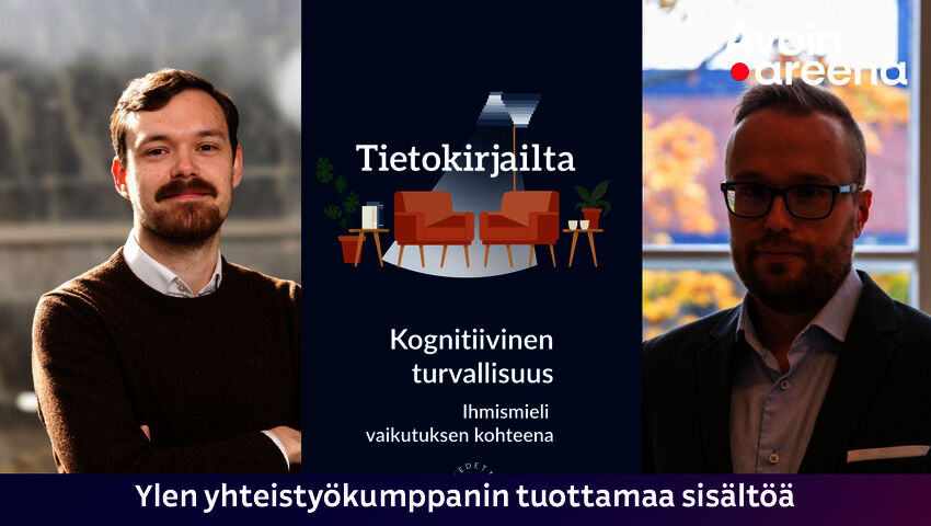 Tietokirjailta: Kognitiivinen turvallisuus. Ihmismieli vaikuttamisen kohteena.