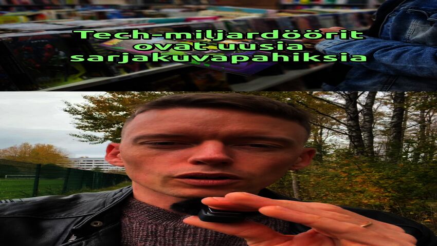 Tech-miljardöörit on uusia sarjakuvapahiksia